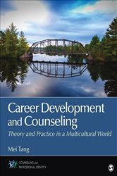 Career Development and Counseling: Theory and Practice in a Multicultural World