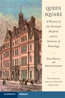 Book cover: Queen Square: A History of the National Hospital and its Institute of Neurology, by Simon Shorvon (preview)