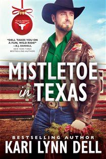 Book cover: Mistletoe in Texas (Book 5 of Texas Rodeo) by Kari Lynn Dell (preview)