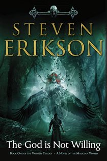 Book cover: The God Is Not Willing (Book 1 of Tales of Witness) by Steven Erikson (preview)