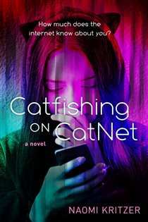 Book cover: Catfishing on CatNet (Book 1 of A CatNet Novel) by Naomi Kritzer (preview)