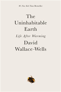 Book cover: The Uninhabitable Earth, by David Wallace-Wells (preview)