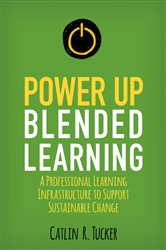 Power Up Blended Learning: A Professional Learning Infrastructure to Support Sustainable Change