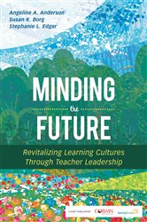 Minding the Future: Revitalizing Learning Cultures Through Teacher Leadership