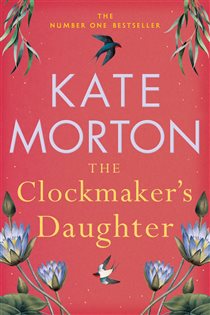 Book cover: The Clockmaker's Daughter, by Kate Morton (preview)