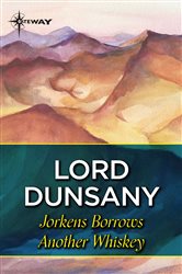 Book cover: Jorkens Borrows Another Whiskey, by Lord Dunsany (preview)