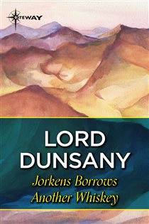 Book cover: Jorkens Borrows Another Whiskey, by Lord Dunsany (preview)