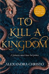 Book cover: To Kill a Kingdom, by Alexandra Christo (preview)