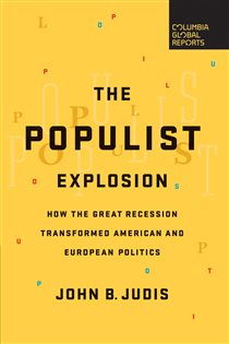Book cover: The Populist Explosion, by John B. Judis (preview)