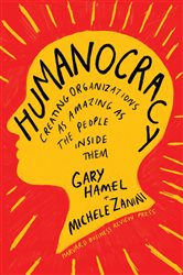 Book cover: Humanocracy, by Gary Hamel (preview)