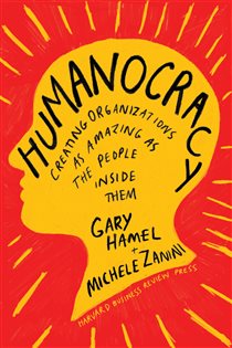 Book cover: Humanocracy, by Gary Hamel (preview)