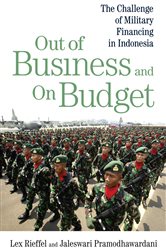Out of Business and On Budget: The Challenge of Military Financing in Indonesia