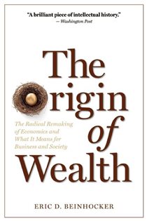 Book cover: The Origin of Wealth, by Eric D. Beinhocker (preview)