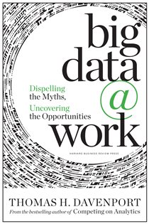 Book cover: Big Data at Work, by Thomas Davenport (preview)