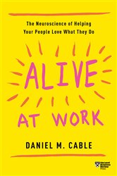 Book cover: Alive at Work, by Daniel M. Cable (preview)