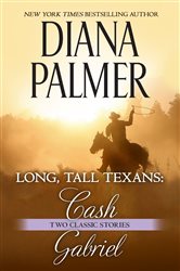 Book cover: Long, Tall Texans: Cash & Long, Tall Texans: Gabriel, by Diana Palmer (preview)