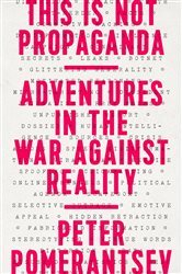 Book cover: This Is Not Propaganda, by Peter Pomerantsev (preview)