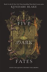 Book cover: Five Dark Fates (Book 4 of Three Dark Crowns) by Kendare Blake (preview)