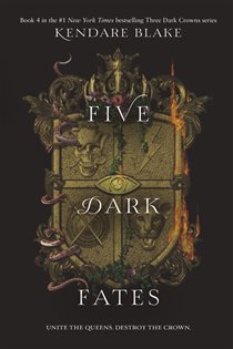 Book cover: Five Dark Fates (Book 4 of Three Dark Crowns) by Kendare Blake (preview)