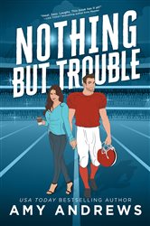 Book cover: Nothing But Trouble (Book 1 of Credence, Colorado) by Amy Andrews (preview)