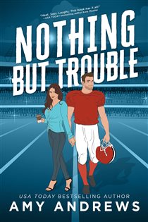 Book cover: Nothing But Trouble (Book 1 of Credence, Colorado) by Amy Andrews (preview)