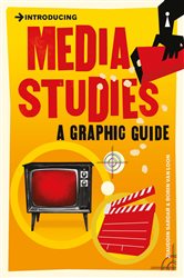 Introducing Media Studies: A Graphic Guide