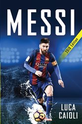 Messi &#x2013; 2018 Updated Edition: More Than a Superstar