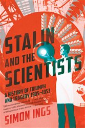 Book cover: Stalin and the Scientists, by Simon Ings (preview)