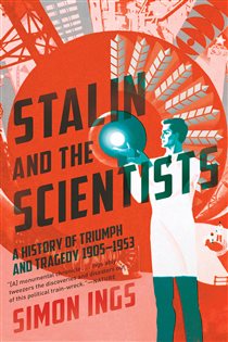 Book cover: Stalin and the Scientists, by Simon Ings (preview)