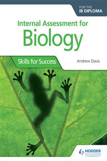 Book cover: Internal Assessment for Biology for the IB Diploma, by Andrew Davis (preview)