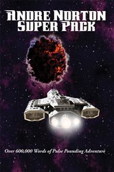 Book cover: Andre Norton Super Pack (Book 11 of Positronic Super Pack Series) by Andre Norton (preview)