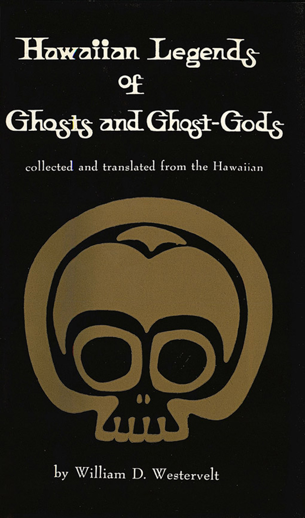 Hawaiian Legends of Ghosts and Ghost-Gods
