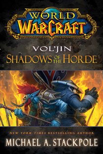 Book cover: World of Warcraft: Vol'jin: Shadows of the Horde, by Michael A. Stackpole (preview)