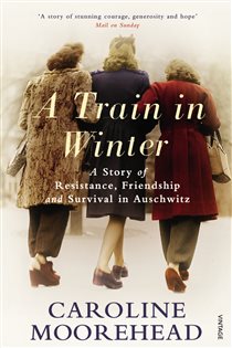 Book cover: A Train in Winter, by Caroline Moorehead (preview)