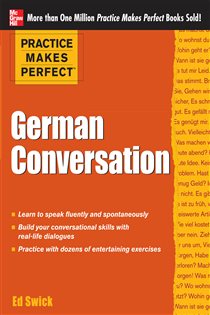 Book cover: Practice Makes Perfect: German Conversation, by Ed Swick (preview)