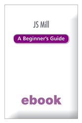 Book cover: JS Mill A Beginner's Guide, by Michel Petheram (preview)