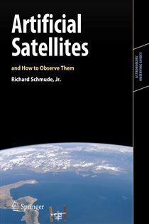 Book cover: Artificial Satellites and How to Observe Them, by Schmude, Jr., Richard (preview)