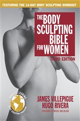 Book cover: The Body Sculpting Bible for Women, Third Edition (Book 19 of Body Sculpting Bible) by James Villepigue (preview)