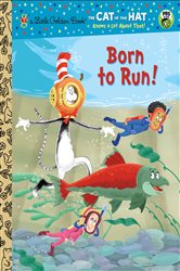 Book cover: Born to Run! (Dr. Seuss/Cat in the Hat), by Tish Rabe (preview)