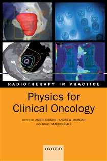 Book cover: Physics for Clinical Oncology, edited by Amen Sibtain (preview)