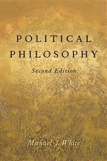 Book cover: Political Philosophy, by Michael J. White (preview)