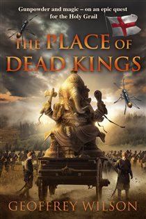 Book cover: The Place of Dead Kings, by Geoffrey Wilson (preview)