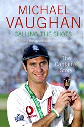 Book cover: Calling the Shots (ebook), by Michael Vaughan (preview)