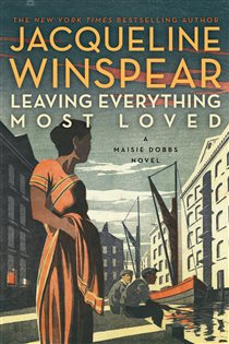 Book cover: Leaving Everything Most Loved (Book 10 of Maisie Dobbs) by Jacqueline Winspear (preview)