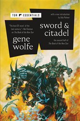 Book cover: Sword & Citadel (Book 2 of The Book of the New Sun) by Gene Wolfe (preview)