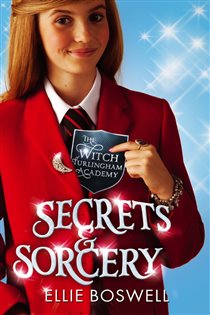 Book cover: Secrets and Sorcery (Book 3 of Witch of Turlingham Academy) by Ellie Boswell (preview)
