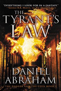 Book cover: The Tyrant's Law (Book 3 of The Dagger and the Coin) by Daniel Abraham (preview)