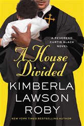 Book cover: A House Divided (Book 10 of A Reverend Curtis Black Novel) by Kimberla Lawson Roby (preview)