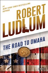 Book cover: The Road to Omaha (Book 2 of The Road to Series) by Robert Ludlum (preview)