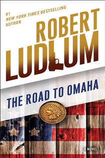 Book cover: The Road to Omaha (Book 2 of The Road to Series) by Robert Ludlum (preview)